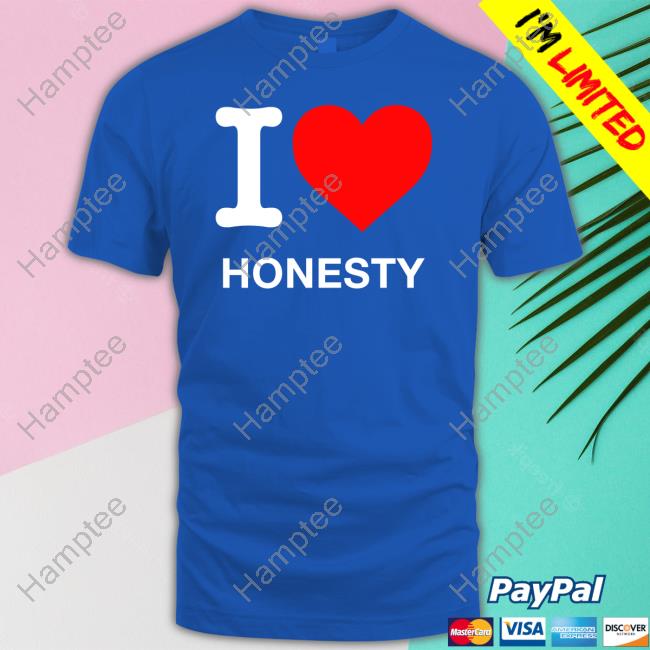 Werenotreallystrangers Store I Love Honesty Sweatshirt