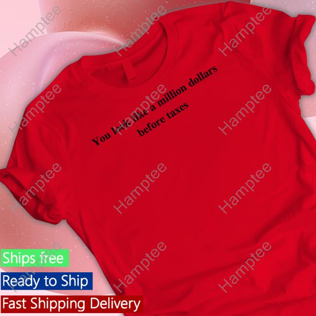 Beigecardigan You Look Like A Million Dollars Before Taxes Shirt Beigecardigan You Look Like A Million Dollars Before Taxes Shirt