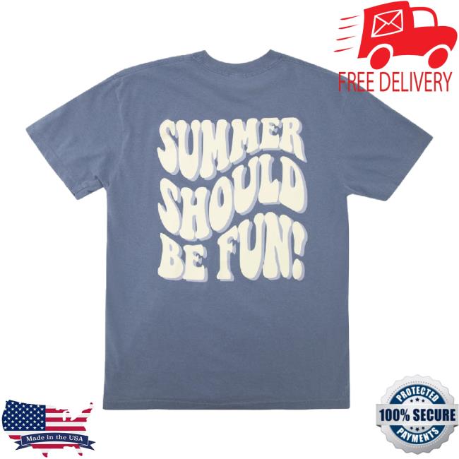 Original Summer Should Be Fun Hoodie Sweatshirt - Blue Jean Drink Loverboy Shop Original Summer Should Be Fun Hoodie Sweatshirt - Blue Jean Drink Loverboy Shop