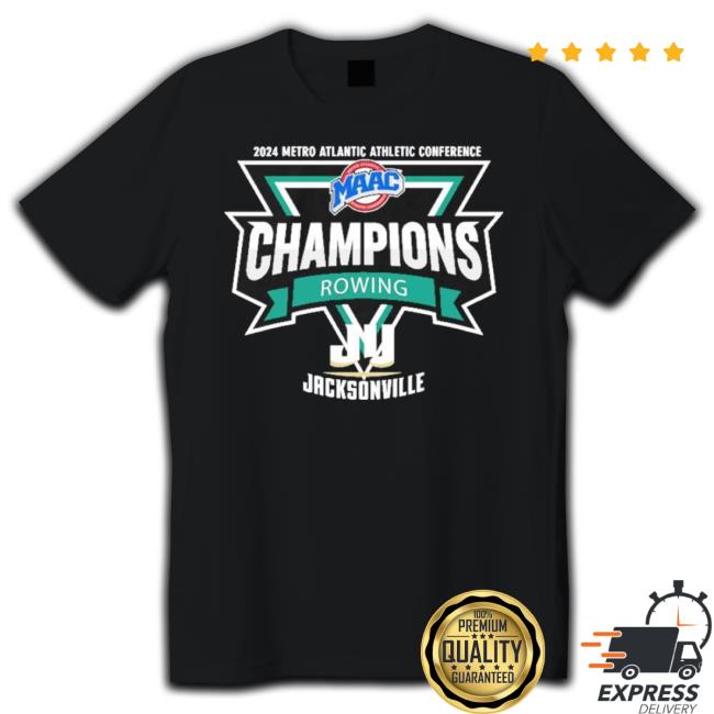 Original Jacksonville 2024 Maac Rowing Champions Shirt Original Jacksonville 2024 Maac Rowing Champions Shirt