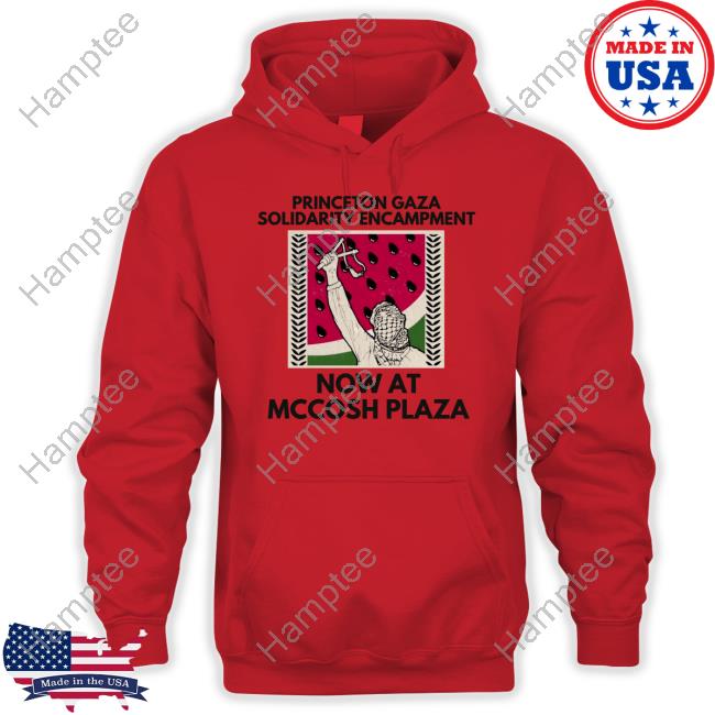 Princeton Gaza Solidarity Encampment Now At Mccosh Plaza T Shirt Princeton Gaza Solidarity Encampment Now At Mccosh Plaza T Shirt