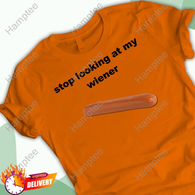 Shopillegalshirts Stop Looking At My Wiener Sausage Hooded Sweatshirt Shopillegalshirts Stop Looking At My Wiener Sausage Hooded Sweatshirt