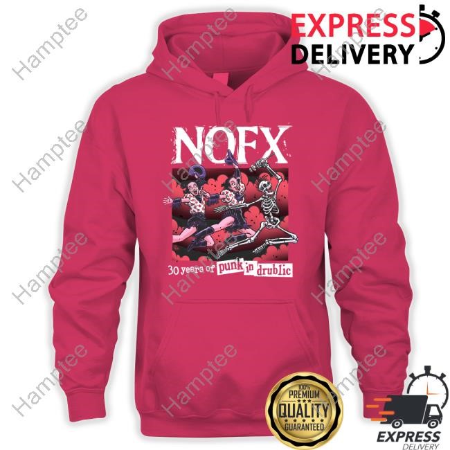 Nofx 30 Years Of Punk In Drublic Hoodie Nofx 30 Years Of Punk In Drublic Hoodie