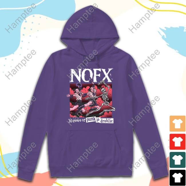 Nofx 30 Years Of Punk In Drublic Hoodie Nofx 30 Years Of Punk In Drublic Hoodie
