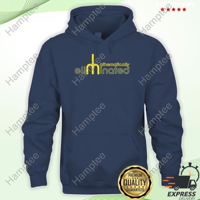 Mathematically Eliminated Shirt Mathematically Eliminated Shirt