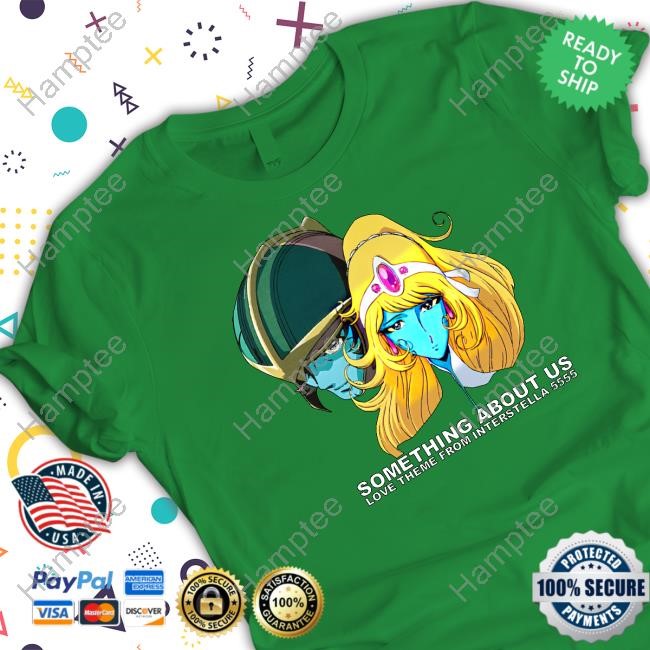 Something About Us Love Theme From Interstella 5555 Shirt