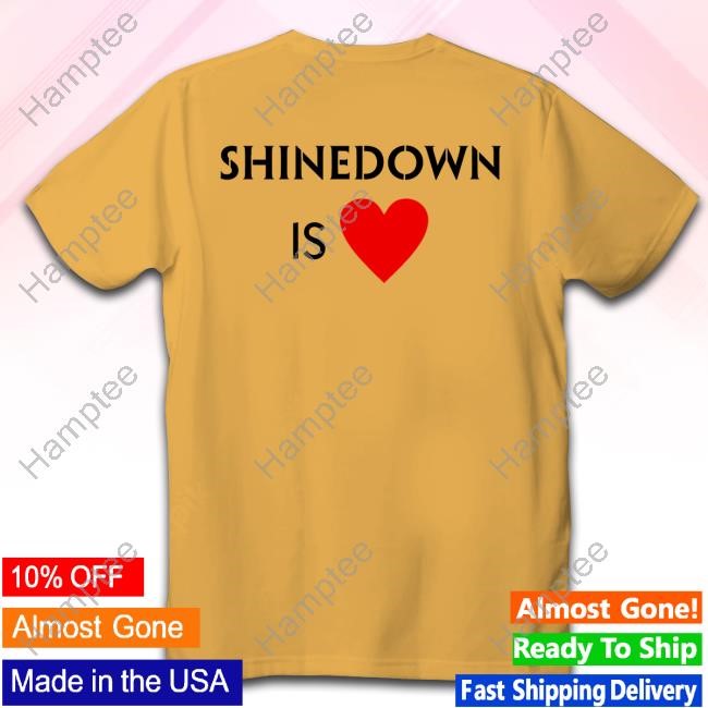 Shinedown Is Heart Shirt