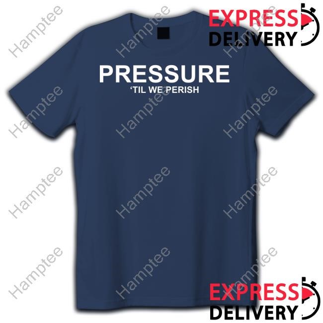 Bernews Pressure ‘Til We Perish Long Sleeved T-Shirt