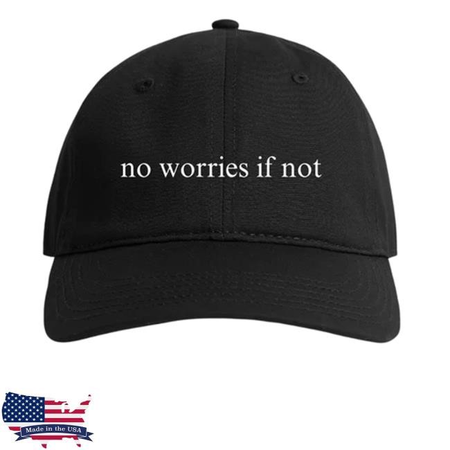Probably Merch No Worries If Not Classic Cap