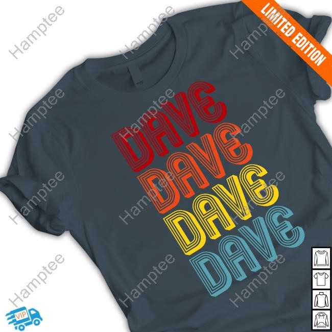Dave Dave Dave Dave Tee Shirt