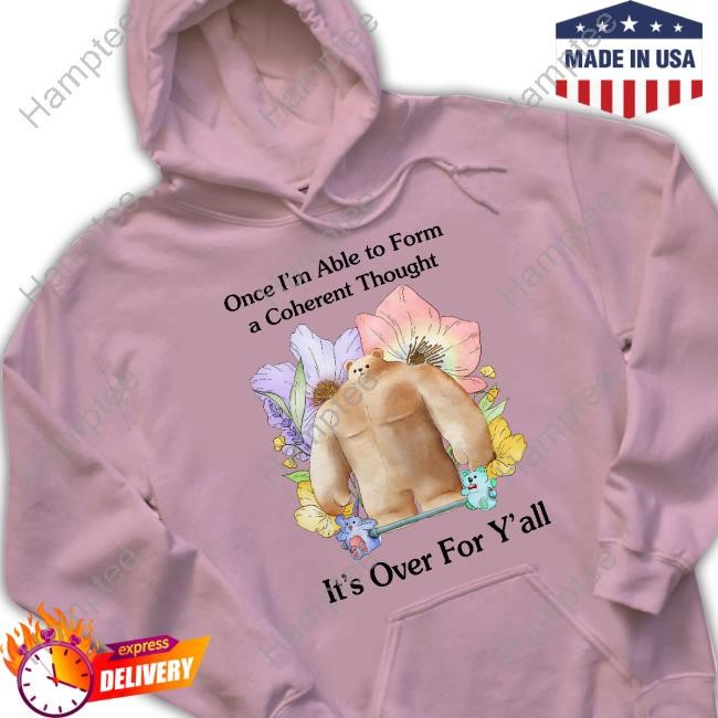 https://vivshirt.com/campaign/once-im-able-to-form-a-coherent-thought-its-over-for-yall-shirt-hoodie-sweater-long-sleeve-and-tank-top