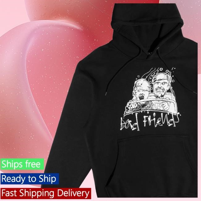 Bad Friends Official Store Fear & Loathing Funny Shirt