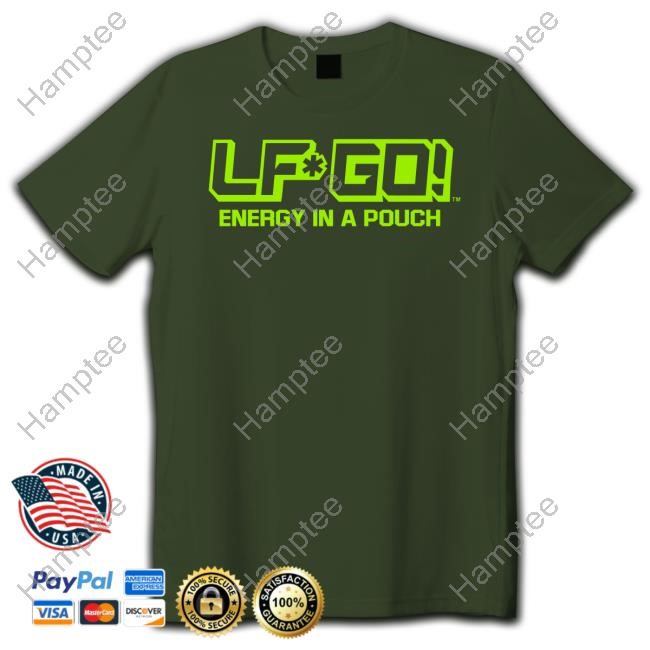 Lf*Go Energy In A Pouch Funny Shirt