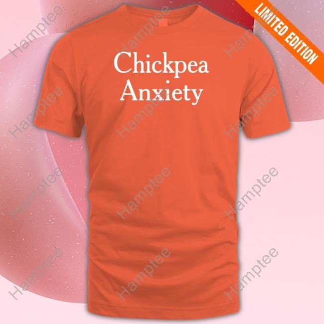 Chickpea Anxiety T Shirt