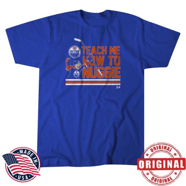 Ice District Authentics Merch Shop Ryan Nugent-Hopkins Edmonton Oilers Teach Me How To Nuggie T Shirt