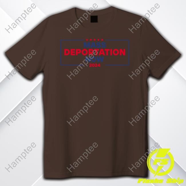 Mass Deportation Now 2024 Shirt