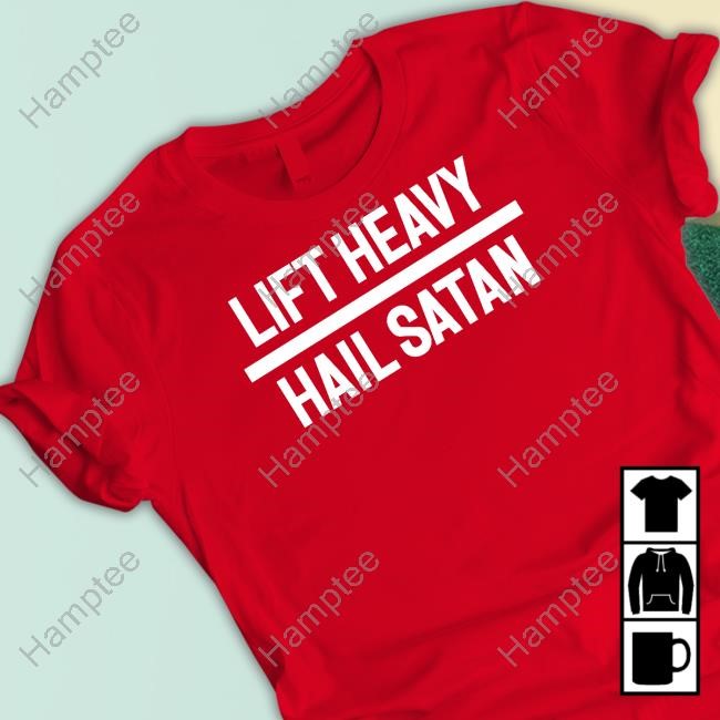 Old Hag Fashion Lift Heavy Hail Satan Shirt