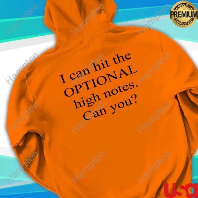 Ives Wcbfz I Can Hit The Optional High Notes Can You Shirt