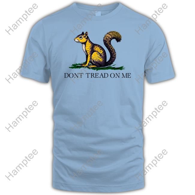 Peanut The Squirrel Don't Tread On Me Tees