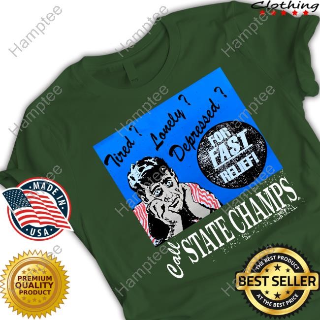 https://izishirt.com/campaign/tired-lonely-depressed-call-state-champs-tee