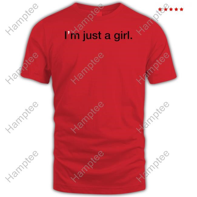 Renée Wearing I'm Just A Girl Shirts