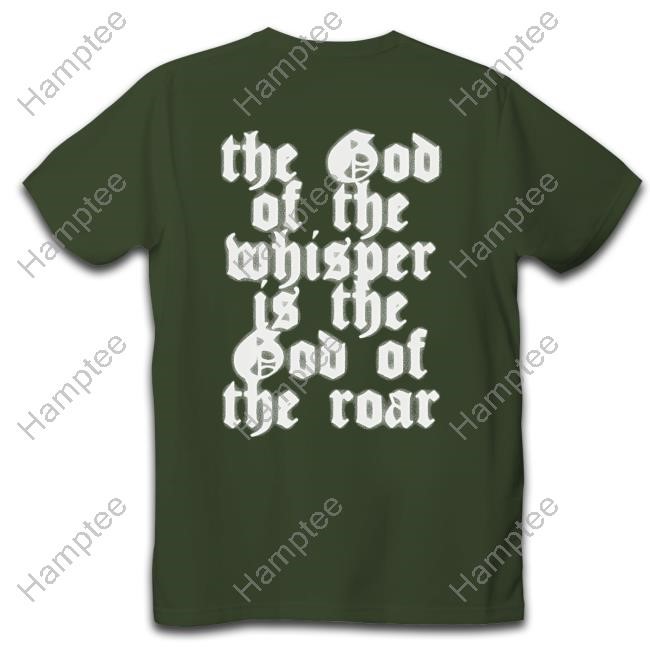 Brandonlake Sevens The God Of The Whisper Is The God Of The Roar Tee Shirt