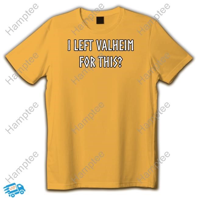 I Left Valheim For This Limted Shirt