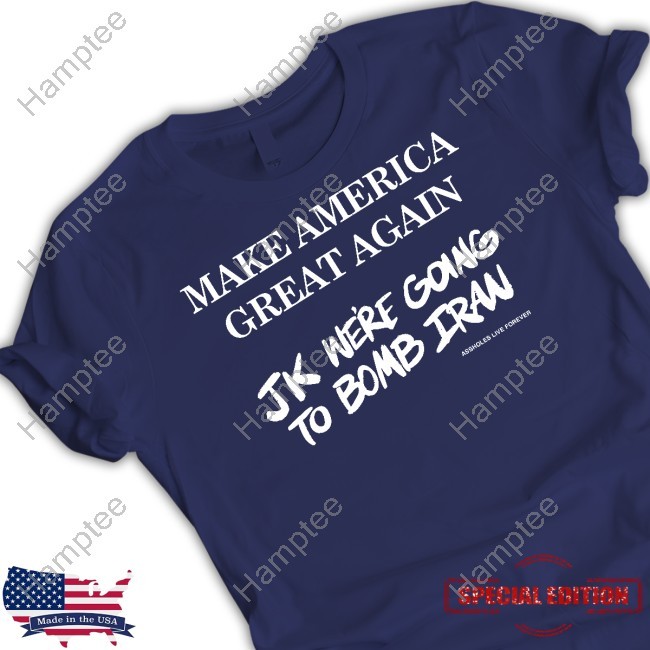 https://ficotee.com/campaign/make-america-great-again-jk-were-going-to-bomb-iran-shirt