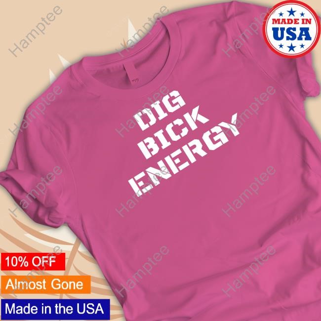 Kaleb Nicholson Dig Bick Energy T-Shirt