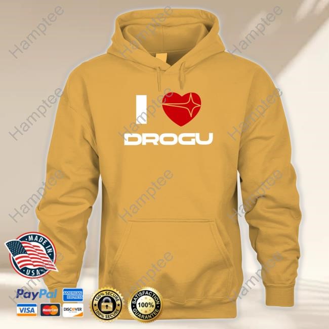 I Love Drogu Hoodie Sweatshirt