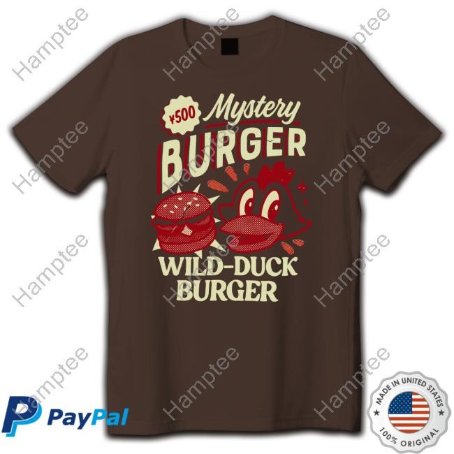 Mystery Wild Duck Burger New Shirt