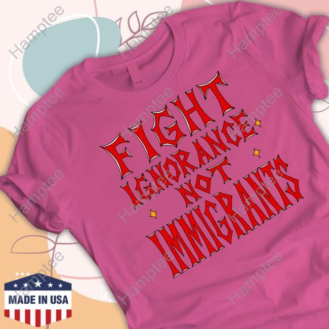 Menace Merch Shop Fight Ignorance Not Immigrants Hoodie