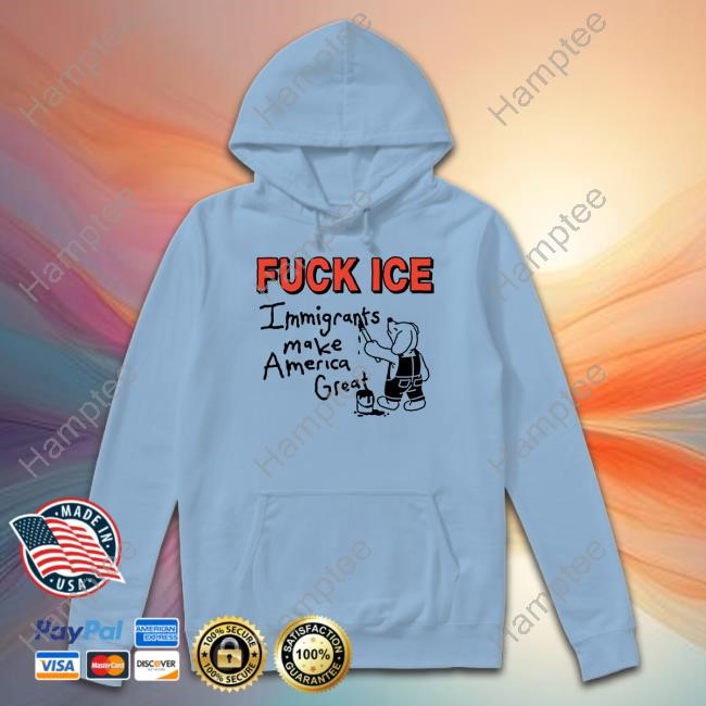 Chnge Fuck Ice Immigrants Make America Great Sweatshirt