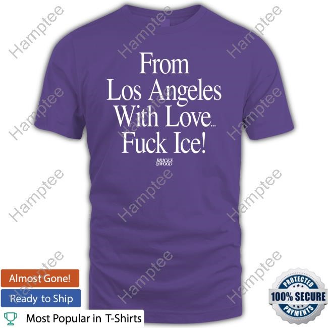 From Los Angeles With Love Fuck Ice Tee