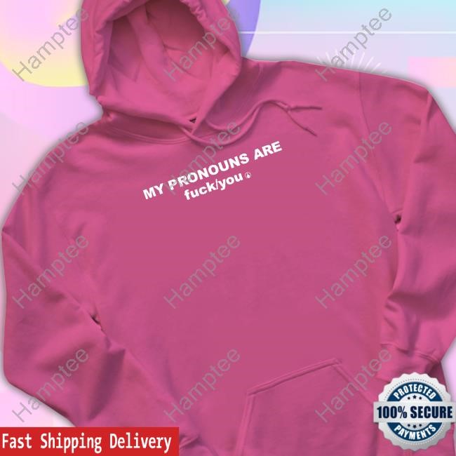 My Pronouns Are Fuck You Long Sleeve T Shirt