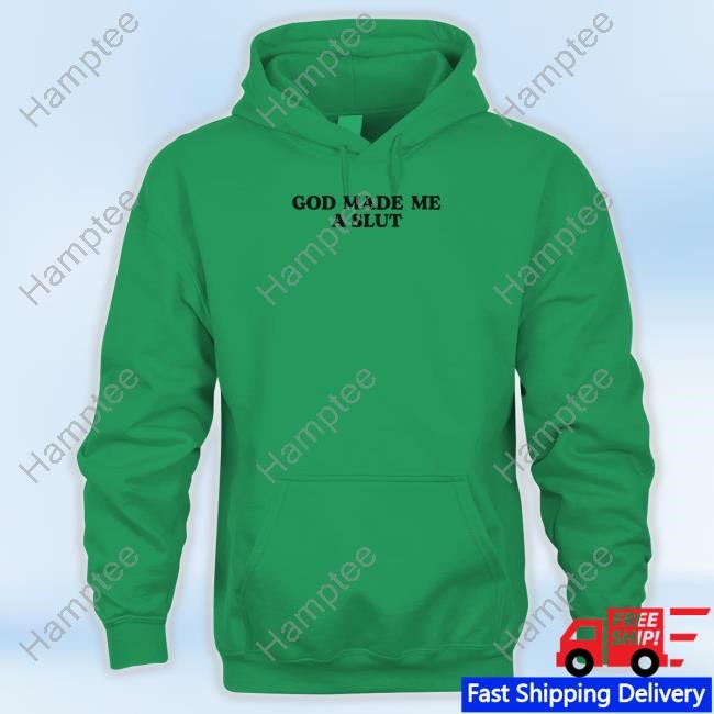 https://oratee.com/campaign/god-made-me-a-slut-tee-shirt