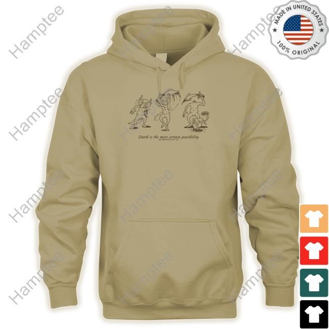 Limted Death Is The Most Certain Possibility Shirt