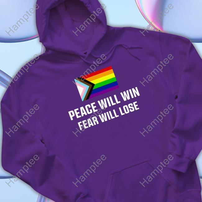 Peace Will Win Fear Will Lose T Shirt