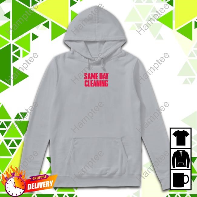 Same Day Cleaning Sweatshirt