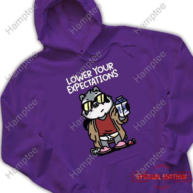 Lower Your Expectation Tee Shirt