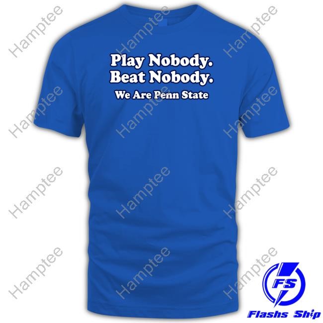 https://vivshirt.com/campaign/play-nobody-beat-nobody-we-are-penn-state-t-shirt