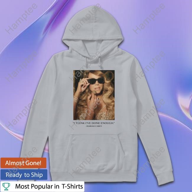 Limited I Think I've Done Enough Mariah Carey Tee Shirt