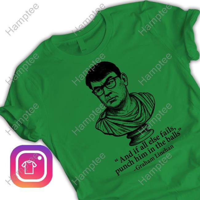 And If All Else Fails Punch Him In The Balls Graham Linehan Sweatshirt