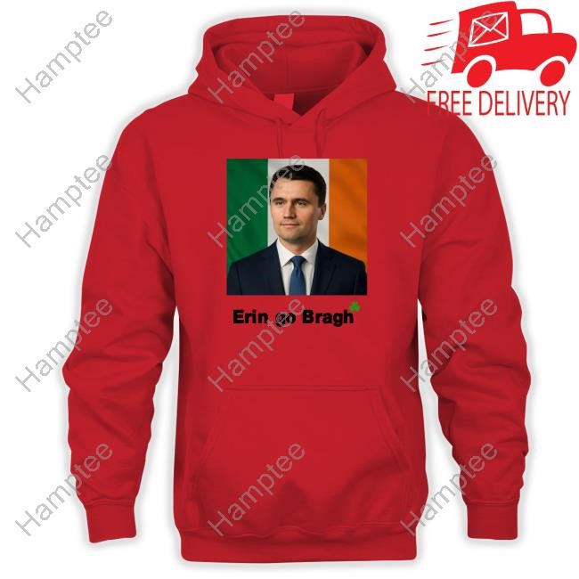 Erin Go Bragh Charlie Kirk Shirt