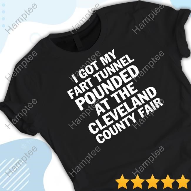 https://oratee.com/campaign/i-got-my-fart-tunnel-pounded-at-the-cleveland-county-fair-tee-shirt