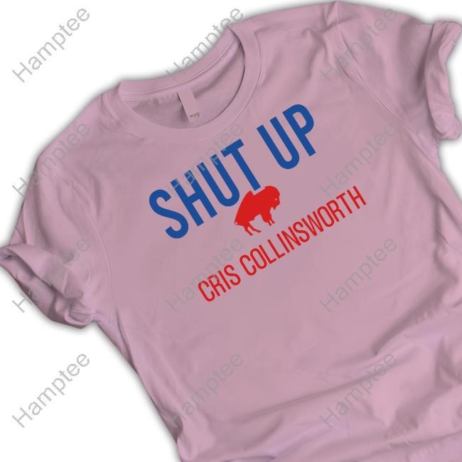 Shut Up Cris Collinsworth T Shirt