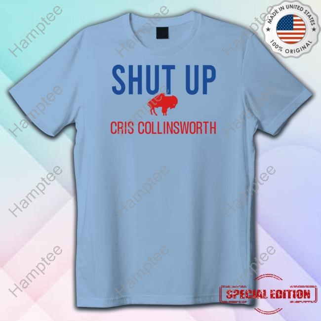Shut Up Cris Collinsworth T Shirt