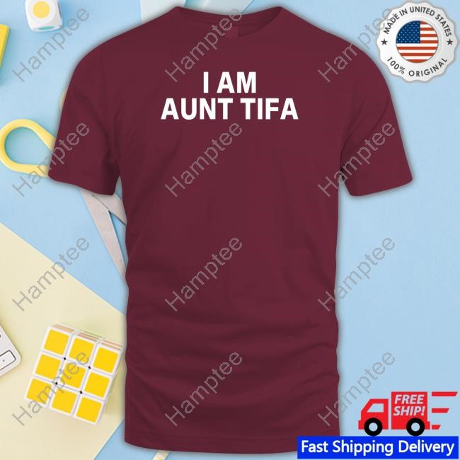 I Am Aunt Tifa Shirt