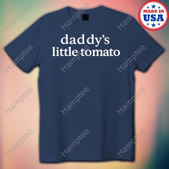 Daddy's Little Tomato Shirts Olandria Wearing