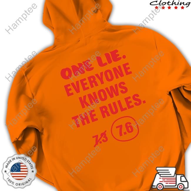 One Lie Everyone Knows The Rules 7.6 Hoodie Sweatshirt